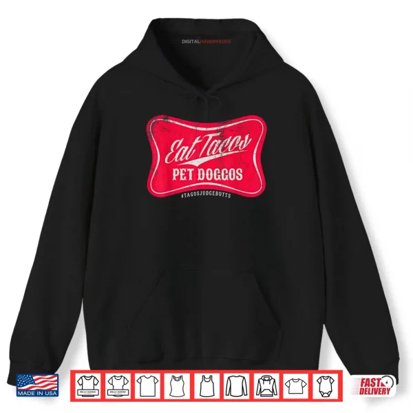 Hoodie Eat Tacos Pet Doggos Funny Dog Lover Taco Foodie Shirt