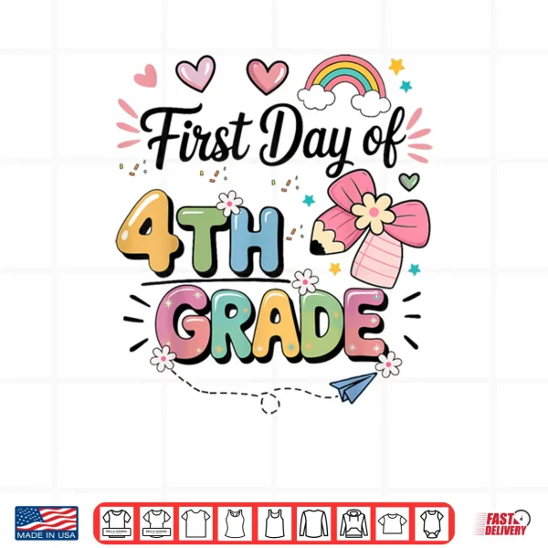 Design First Day Of 4th Grade Back To School Teacher Girls Shirt