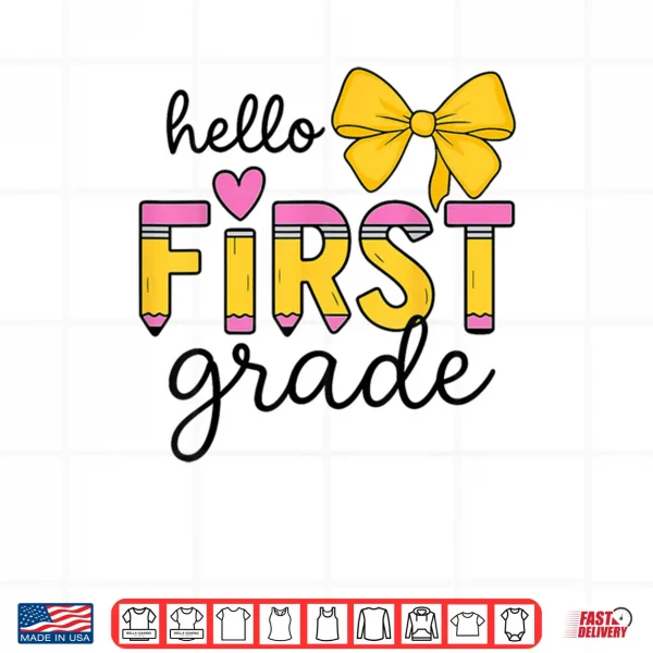 Design Hello First Grade for Girls Boys Cute Back to School Pencil Shirt