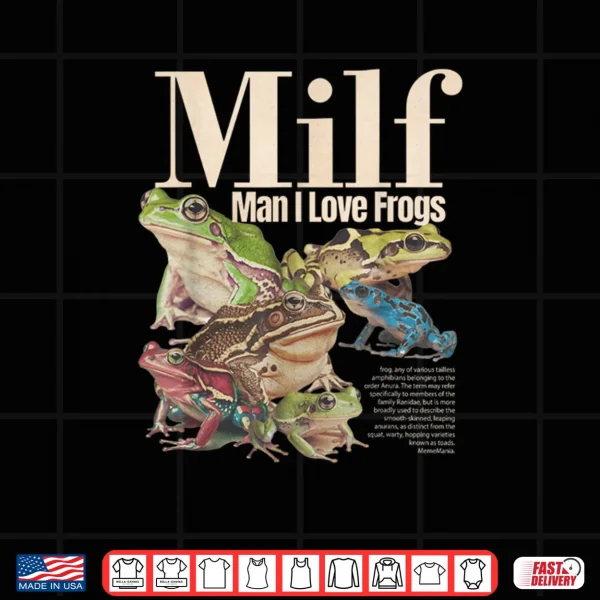 Design MILF Man I Love Frogs Shirt