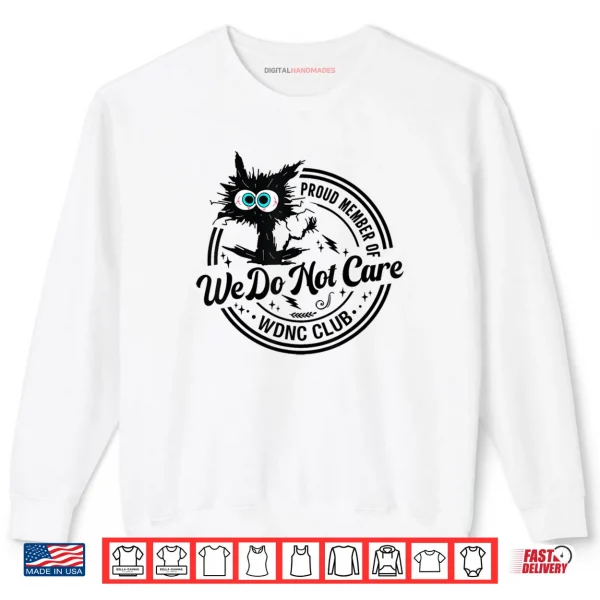 Sweatshirt We Do Not Care Club Black Cat Sarcastic Saying Shirt