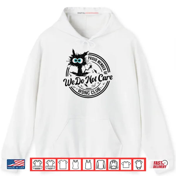 Hoodie We Do Not Care Club Black Cat Sarcastic Saying Shirt