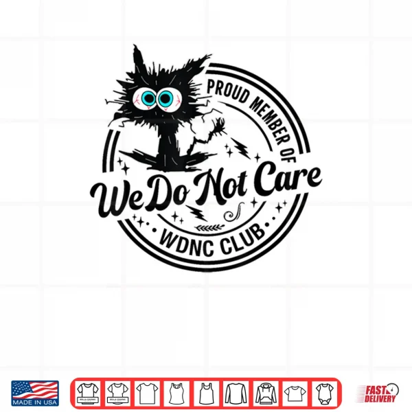 Design We Do Not Care Club Black Cat Sarcastic Saying Shirt