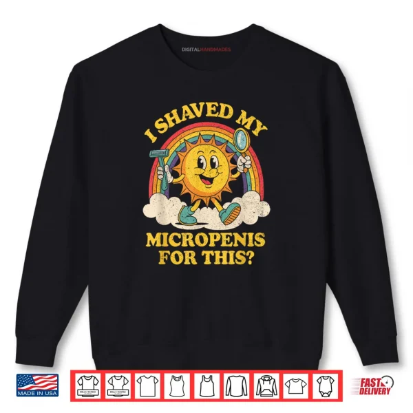 Sweatshirt I Shaved My Micropenis Retro Embarrassing Small Penis Sun Shirt 1