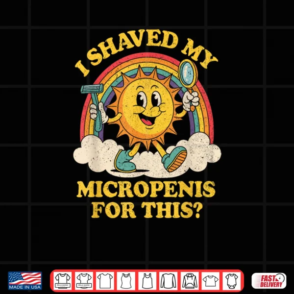 Design I Shaved My Micropenis Retro Embarrassing Small Penis Sun Shirt 1
