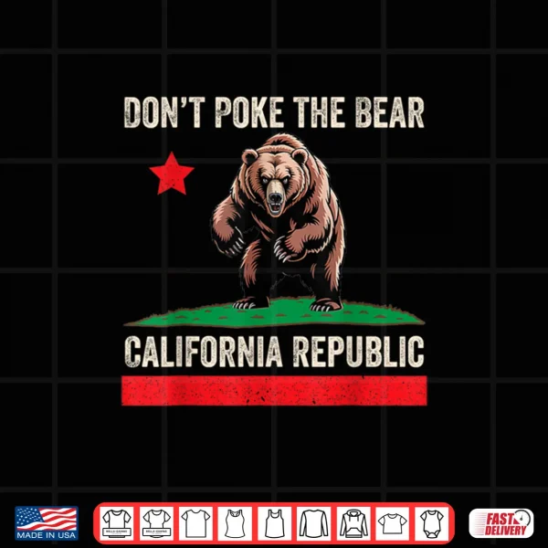Design Dont Poke The Bear California Republic Shirt