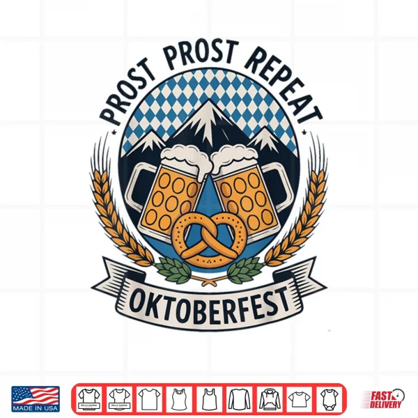Design Prost Prost Repeat Oktoberfest Beer Pretzel Bavaria Munich Shirt