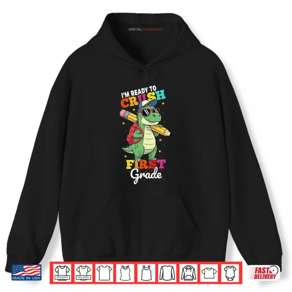 Hoodie Ready to Crush First Grade Back to School Dinosaur Boys Shirt