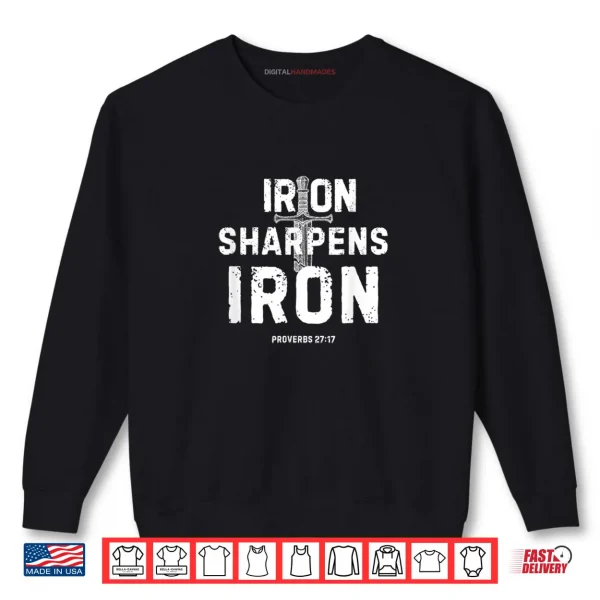 Sweatshirt Iron Sharpens Iron Proverbs 27 17 Christian Sword Design Shirt