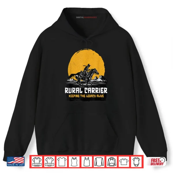Hoodie Rural Carrier Keeping The Legacy Alive Graphic Shirt