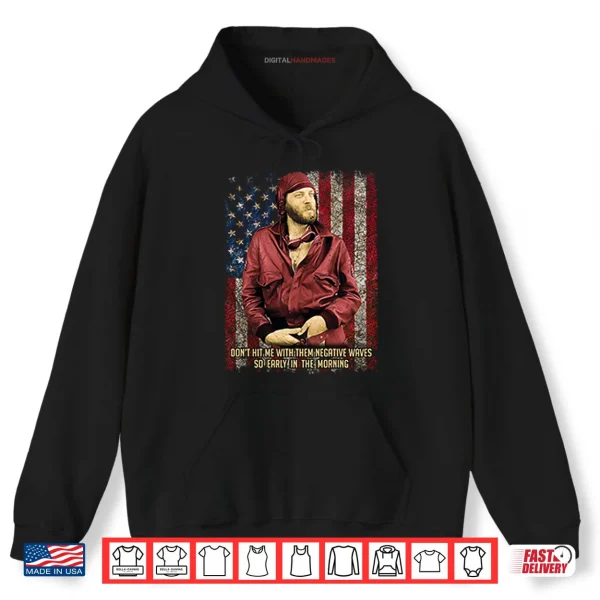 Hoodie Dont Hit Me With Them Negative Waves So Early In The Morning Shirt