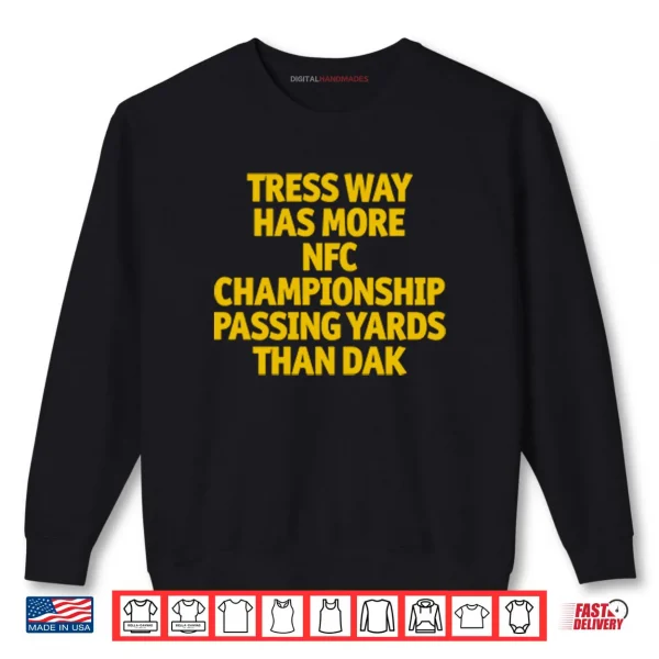 Sweatshirt Tress Way Has More NFC Championship Passing Yards Than Dak Shirt