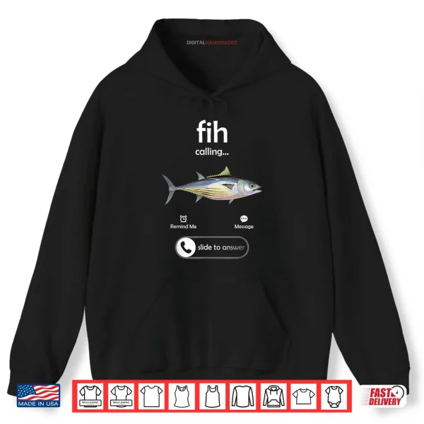 Hoodie Fih Calling Slide to Answer Funny Fishing Meme Fisherman Shirt