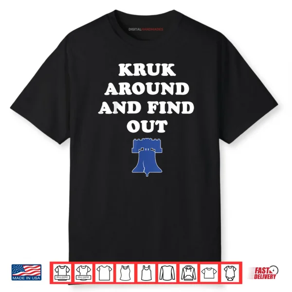 Kruk Around and Find Out Shirt