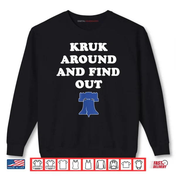 Sweatshirt Kruk Around and Find Out Shirt