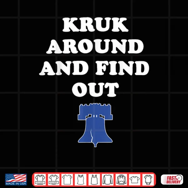 Design Kruk Around and Find Out Shirt