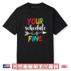 Your Schedule is Fine Funny Sarcastic Quote Bold Statement Shirt