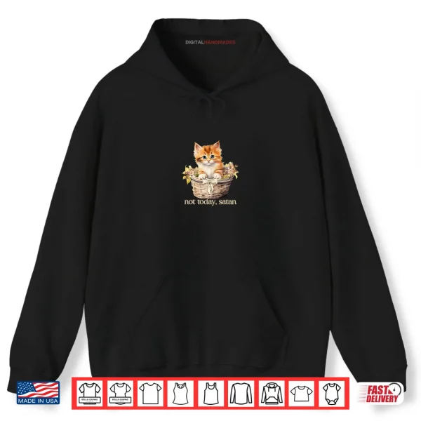 Hoodie Not Today Satan Kitten Shirt