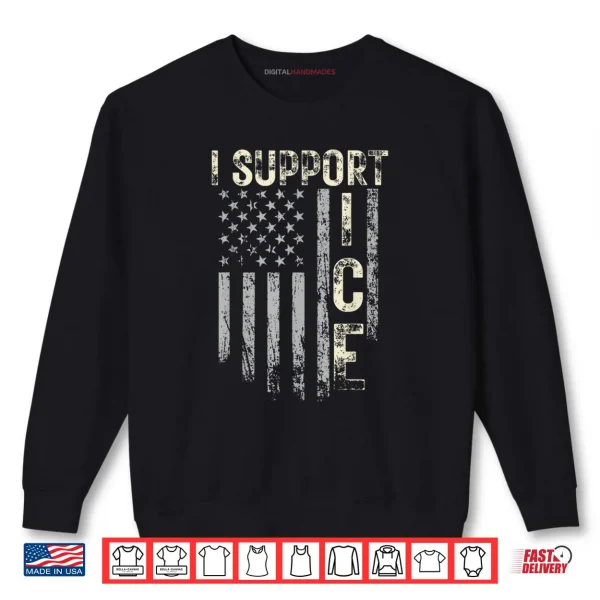 Sweatshirt Support ICE Immigration Officers American Flag Border Patrol Shirt