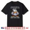 I Refuse to Kiss Anybody’s Ass You Wanna Be Mad Over Duck Shirt