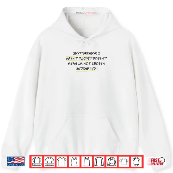 Just Because I WASN’t Picked Doesn’t Mean I’m Not Chosen Shirt