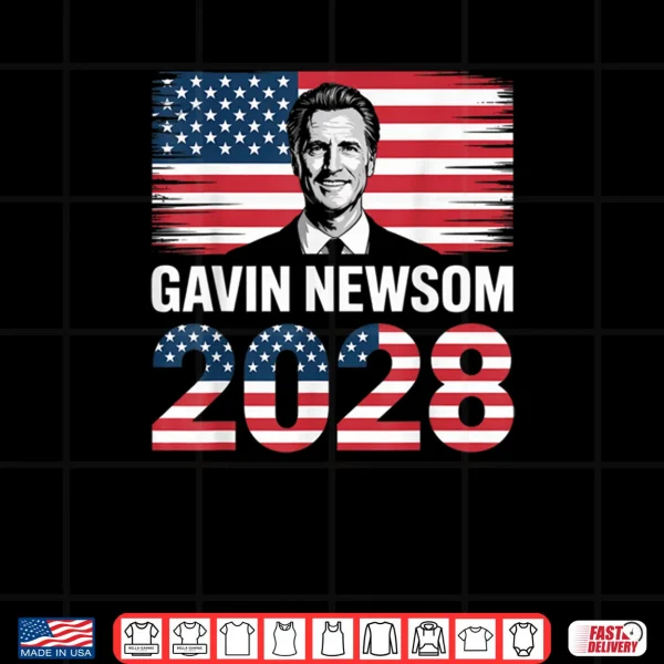 Design Gavin Newsom 2028 for President 48 American Flag Patriotic Shirt