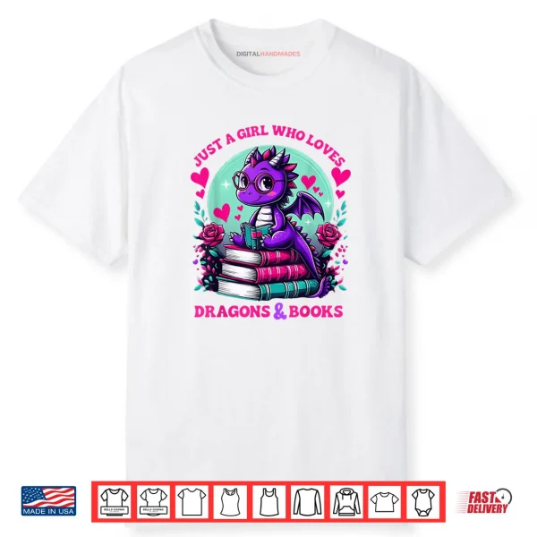 Just A Girl Who Loves Dragons And Books Dragon Reading Shirt