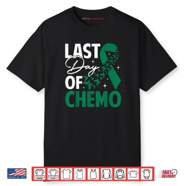 Last Day of Chemo Liver Cancer Awareness Month Green Ribbon Shirt