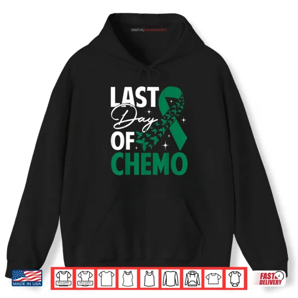 Hoodie Last Day of Chemo Liver Cancer Awareness Month Green Ribbon Shirt