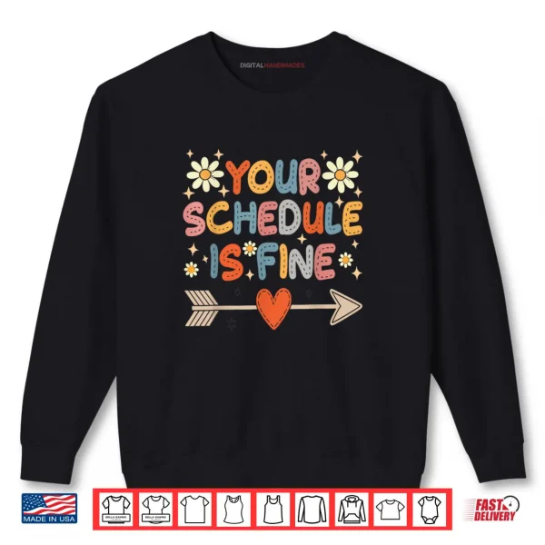 Sweatshirt Groovy Your Schedule is Fine Funny School Counselor Shirt