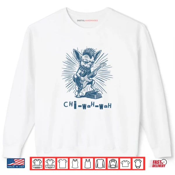 Sweatshirt Guitar Player Chihuahua Pun Dog Rocker Chi Wah Wah Shirt