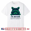 Raccoon The Maccoon You Wouldn’t Survive A Quarter In Ypsilanti Shirt