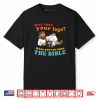 Why Open Your Legs When You Can Open The Bible Christ Shirt