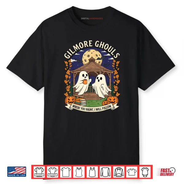 Gilmore Ghouls Where You Haunt I Will Follow Halloween Ghost Shirt