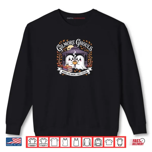 Sweatshirt Gilmore Ghouls Where You Haunt I Will Follow Shirt 1 1