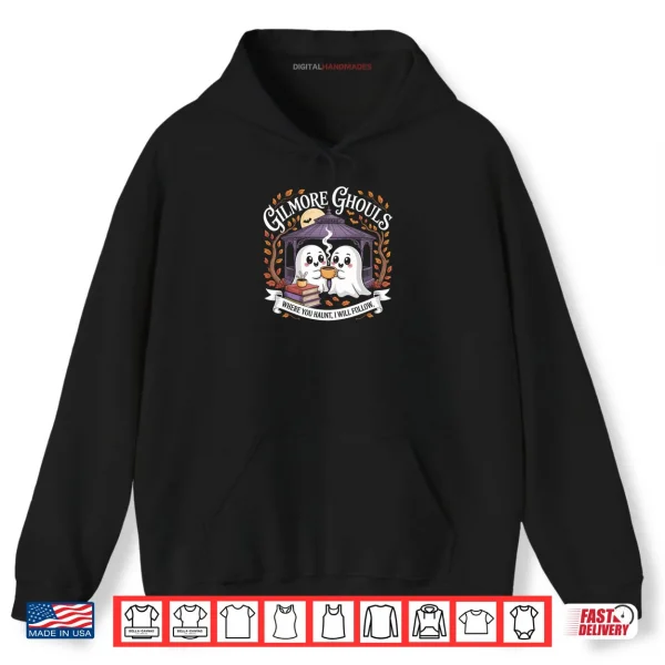 Hoodie Gilmore Ghouls Where You Haunt I Will Follow Shirt 1 1