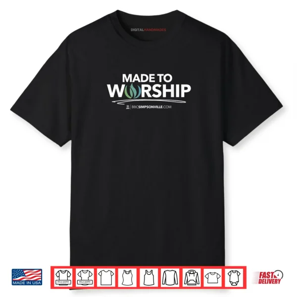 Made to Worship Shirt