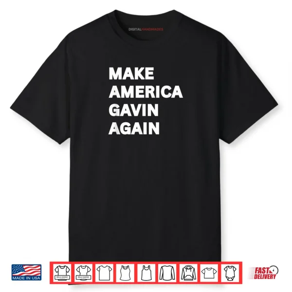 Make America Gavin Again Shirt
