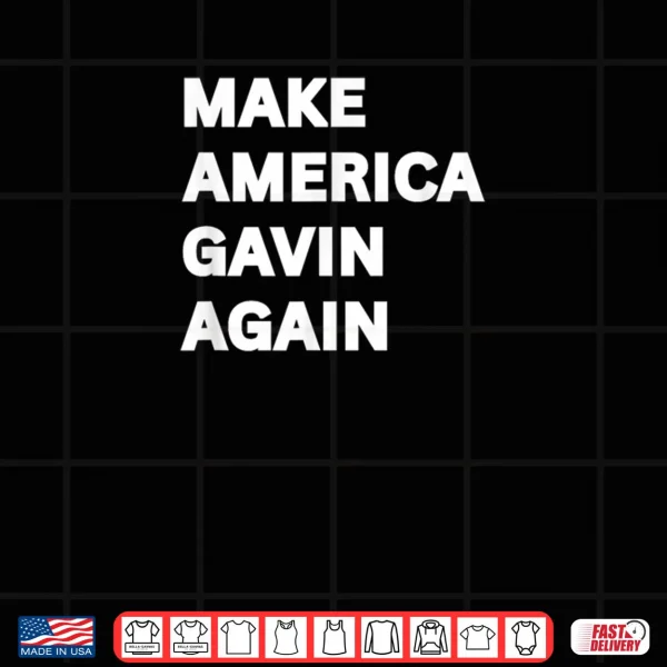 Design Make America Gavin Again Shirt