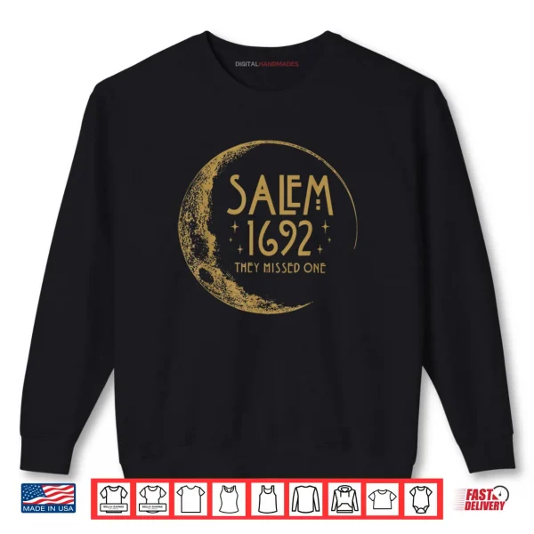 Sweatshirt 1692 They Missed One Shirt Women Halloween Shirt Witch Shirt