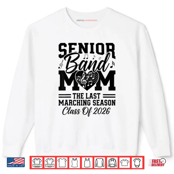 Sweatshirt Senior Band Mom 2026 The Last Marching Season Class of 2026 Shirt