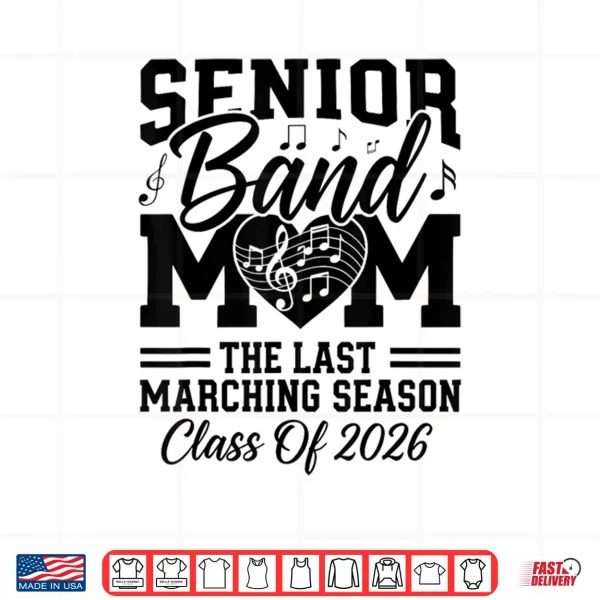 Design Senior Band Mom 2026 The Last Marching Season Class of 2026 Shirt