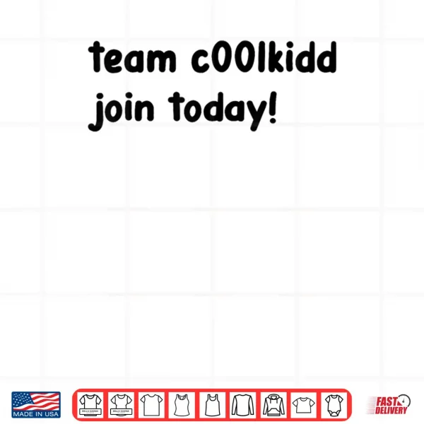 Design Team C00lkidd Join Today Shirt