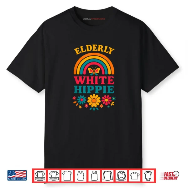 Elderly White Hippie Hippy Weird Old Guy Activist Humor Shirt