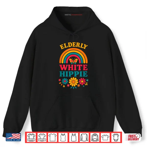 Hoodie Elderly White Hippie Hippy Weird Old Guy Activist Humor Shirt