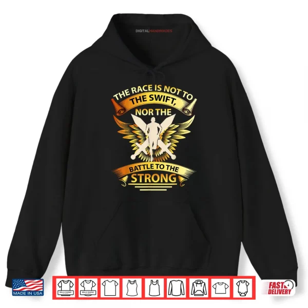 Hoodie The Race is Not to The Swift Nor The Battle to The Strong Shirt