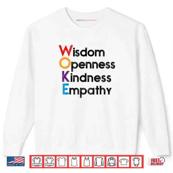Sweatshirt Woke Wisdom Openness Kindness Empathy Shirt