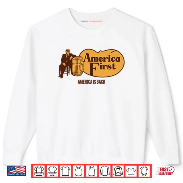 Sweatshirt Trump Cracker Barrel America First America Is Back Shirt