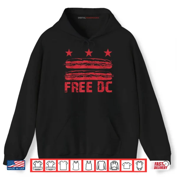 Hoodie DC The Sandwich Guy Free DC Flag Sub Sandwiches Protests Shirt