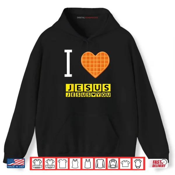 Hoodie I Love Jesus Waffle Heart Christian Breakfast Shirt